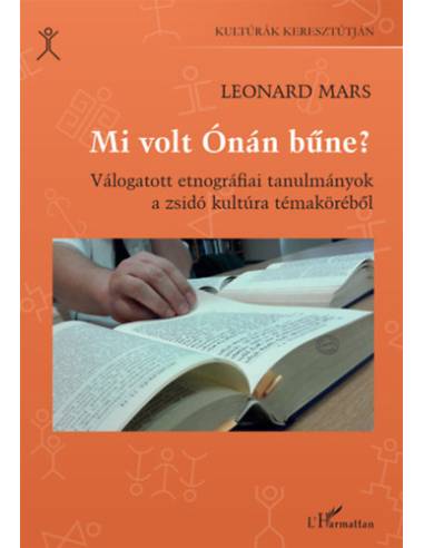 Mi volt Ónán bűne? - Válogatott etnográfiai tanulmányok a zsidó kultúra témaköréből
