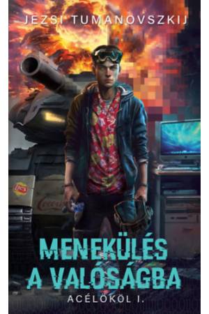 Menekülés a valóságba - Acélököl I.