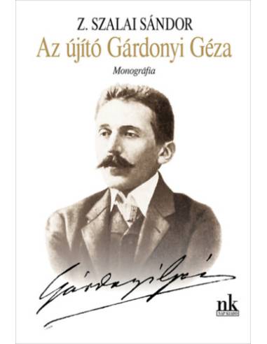 Az újító Gárdonyi Géza - Monográfia