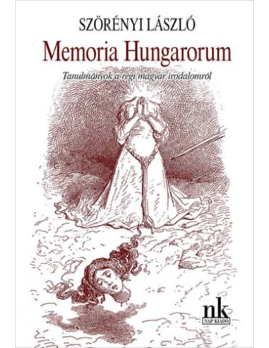Memoria Hungarorum - Tanulmányok a régi magyar irodalomról