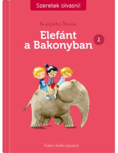 Elefánt a Bakonyban 1. - Szeretek olvasni!