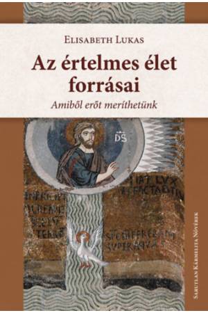 Az értelmes élet forrásai - Elisabeth Lucas