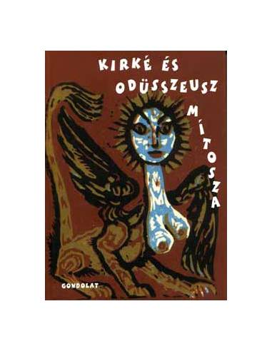Kirké és Odüsszeusz mítosza - Tornai József