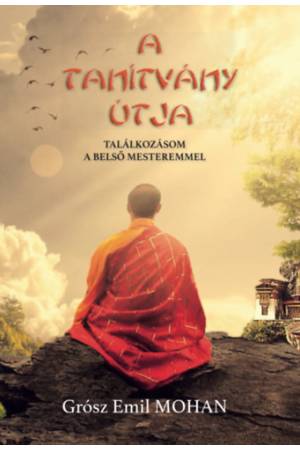 A tanítvány útja - Találkozásom a belső mesteremmel