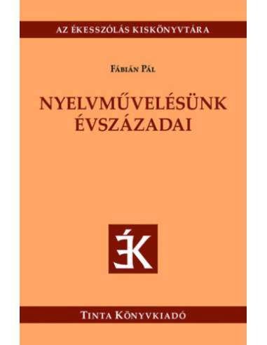 Nyelvművelésünk évszázadai