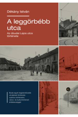 A leggörbébb utca - Az óbudai Lajos utca története 2