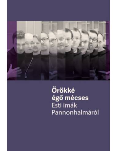 Örökké égő mécses - Esti imák Pannonhalmáról