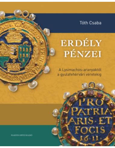 Erdély pénzei - A Lysimachos-aranyaktól a gyulafehérvári veretekig