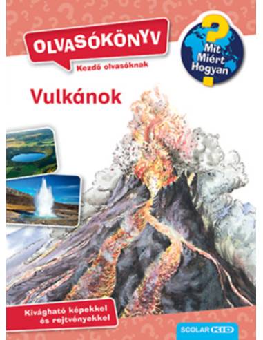 Vulkánok - Olvasókönyv - Mit? Miért? Hogyan?