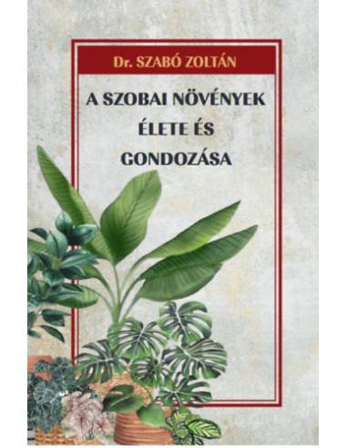 A szobai növények élete és gondozása