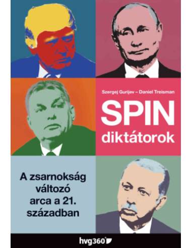 Spindiktátorok - A zsarnokság változó arca a 21. században