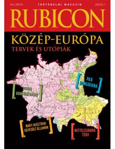 Rubicon - Közép-Európa - Tervek és utópiák - 2023/6-7. -