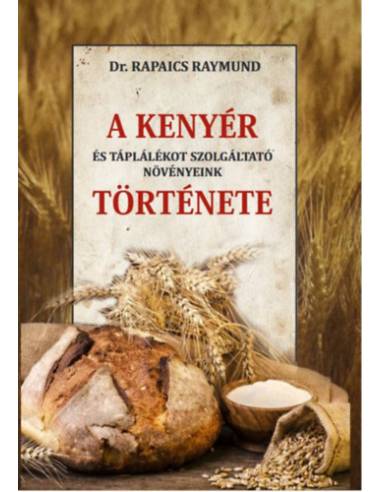 A kenyér és táplálékot szolgáltató növényeink története