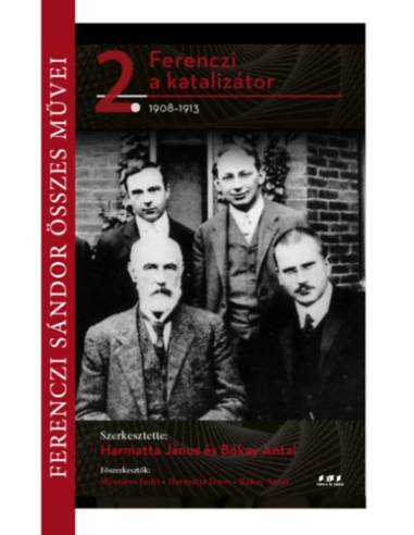 Ferenczi Sándor összes művei 2. - Ferenczi a katalizátor 1908-1913