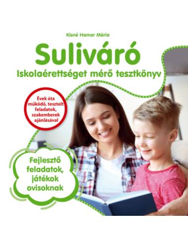 Suliváró - Iskolaérettséget mérő tesztkönyv - Fejlesztő feladatok, játékok ovisoknak