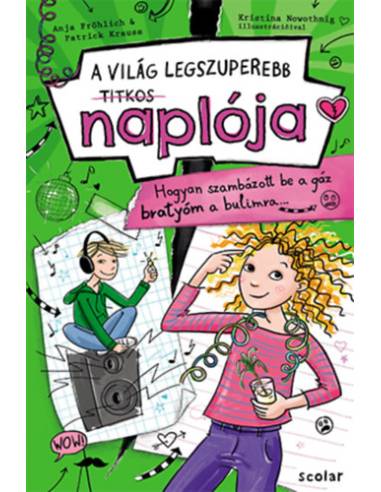 Hogyan szambázott be a gáz bratyóm a bulimra... - A világ legszuperebb titkos naplója