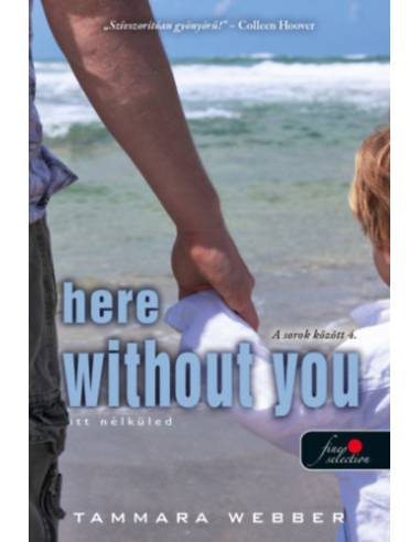 Here Without You - Itt nélküled - A sorok között 4.