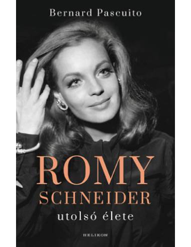 Romy Schneider utolsó élete