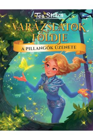 A pillangók üzenete - Varázslatok Földje