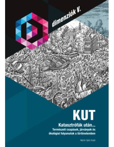 KUT - Katasztrófák után... - Természeti csapások, járványok és ökológiai folyamatok a történelemben