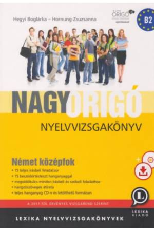 Nagy Origó nyelvvizsgakönyv - Német középfok - Hegyi Boglárka, Hornung Zsuzsanna