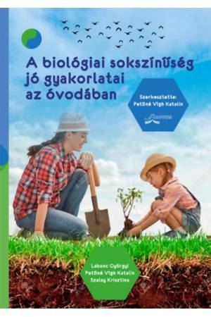 A biológiai sokszínűség jó gyakorlatai az óvodában