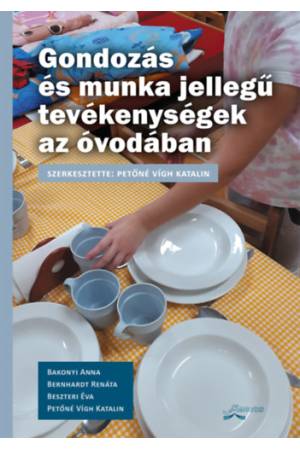 Gondozás és munka jellegű tevékenységek az óvodában -
