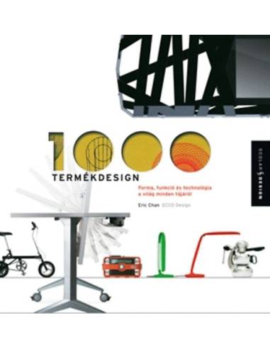 1000 termékdesign - Forma, funkció és technológia a világ minden tájáról