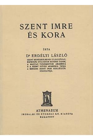 Szent Imre és kora - Erdélyi László
