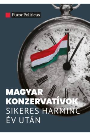 Magyar konzervatívok sikeres harminc év után 2