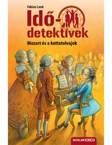 Mozart és a kottatolvajok - puhatáblás - Idődetektívek 17.