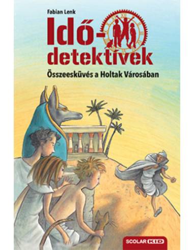 Összeesküvés a Holtak Városában - puhatáblás - Idődetektívek 1.