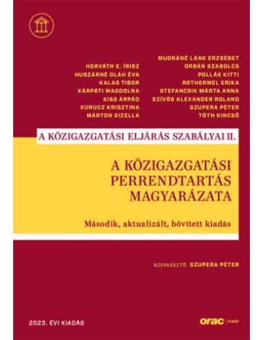 A közigazgatási perrendtartás magyarázata - Második, aktualizált, bővített kiadás (2023)