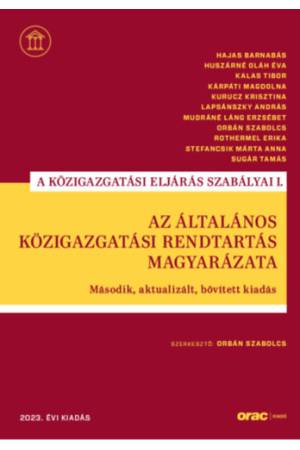 Az általános közigazgatási rendtartás magyarázata - Második, aktualizált, bővített kiadás (2023)