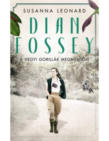 Dian Fossey - A hegyi gorillák megmentője