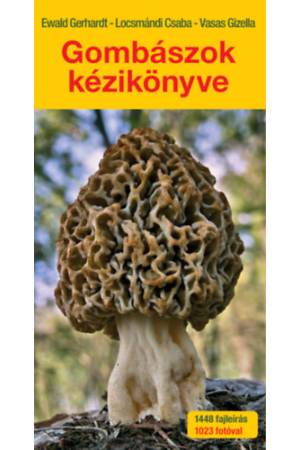Gombászok kézikönyve - 1448 gombafaj leírásával