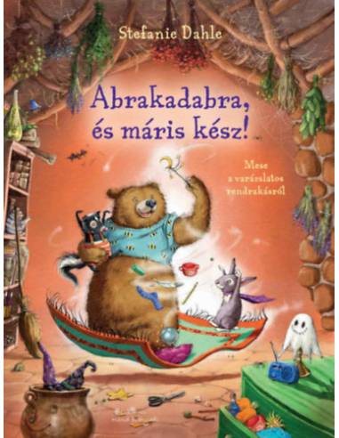 Abrakadabra és máris kész! - Mese a varázslatos rendrakásról