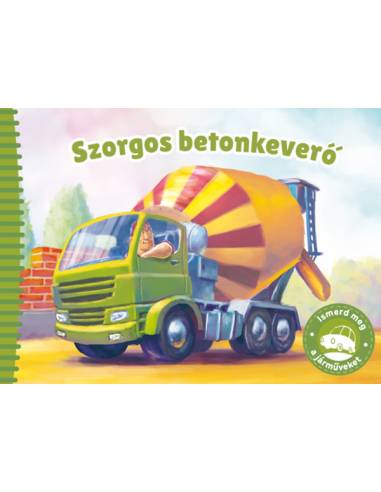 Ismerd meg a járműveket - Szorgos betonkeverő