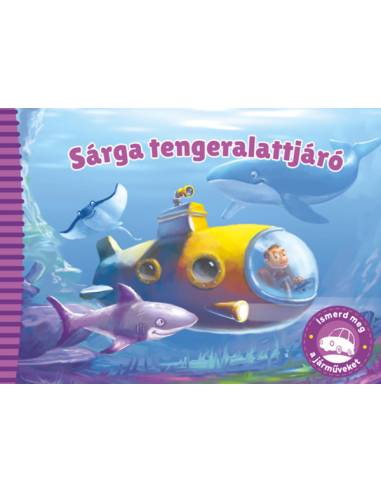 Ismerd meg a járműveket - Sárga tengeralattjáró