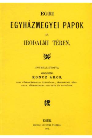 Egri egyházmegyei papok az irodalmi téren - Koncz Ákos