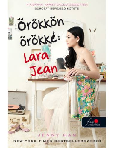 Örökkön örökké: Lara Jean - puha kötés