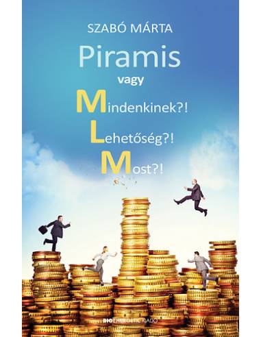Piramis vagy Mindenkinek?! Lehetőség?! Most?!