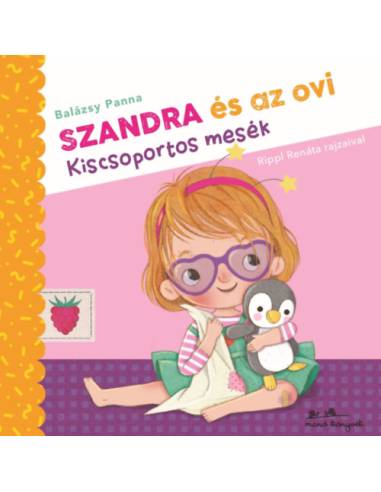 Szandra és az ovi - Kiscsoportos mesék