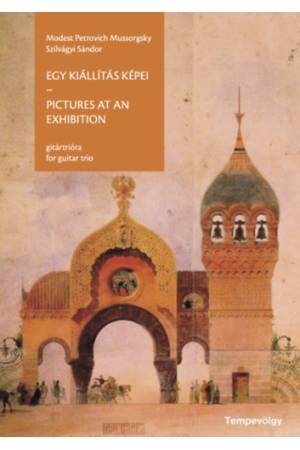 Egy kiállítás képei - Pictures at an exhibition - gitártrióra - for guitar trio