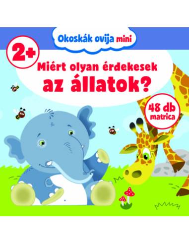 Miért olyan érdekesek az állatok? - 48 db matricával - 2 éves kortól