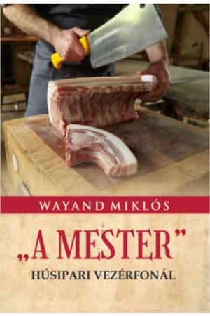 A Mester - Húsipari vezérfonál