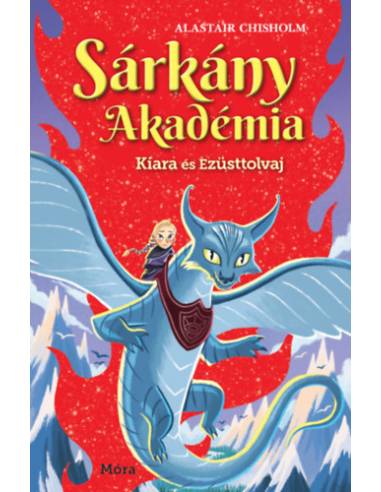Sárkány Akadémia - Kiara és Ezüsttolvaj