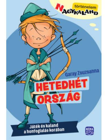 Hetedhét ország - Játék és kaland a honfoglalás korában