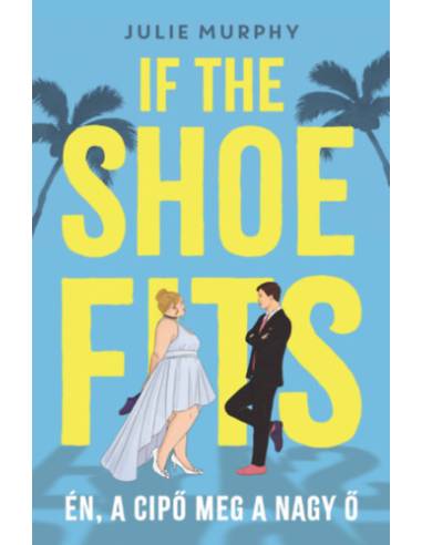 If the Shoe Fits - Én, a cipő meg a nagy Ő
