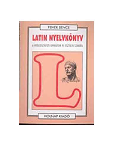 Latin nyelvkönyv IV. (Nyolcosztályos gimn. IV. oszt. számára) - A nyolcosztályos gimnázium IV. osztálya számára